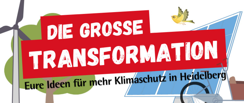 Die Grosse Transformation - Eure Ideen für mehr Klimaschutz in Heidelberg
